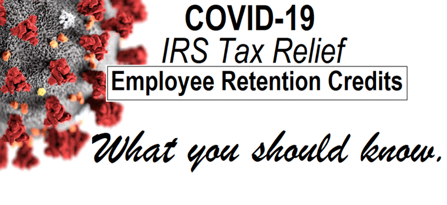 COVID-19 Employee Retention Credits.